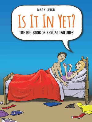 cover image of Is It In Yet? the Big Book of Sexual Failures
